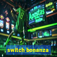 switch bonanza